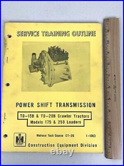 IH-Power Shift Transmission TD15B TD20B, Crawler Tractor SERVICE Training MANUAL