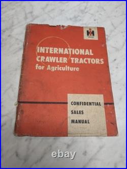 International Harvester Crawler Tractors Agriculture Confidential Sales Manual