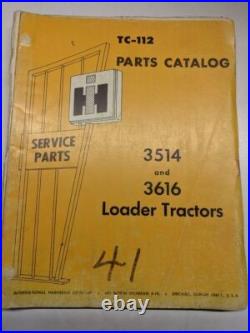 International Harvester Parts Catalog TC-112 3514 3616 LOADER TRACTORS Book